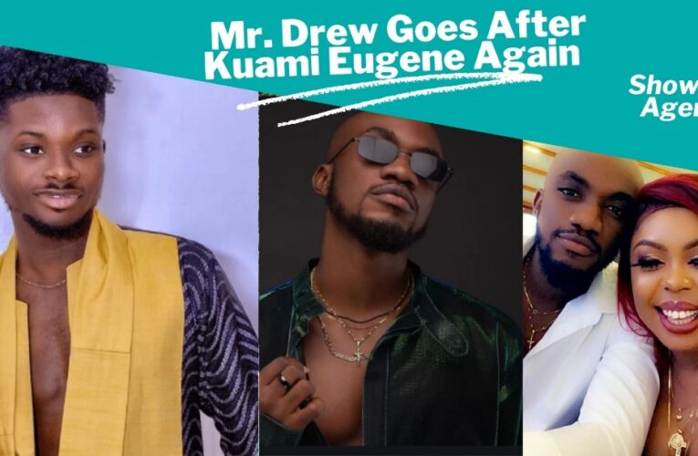 Video + I Do Not Need Kuami Eugene’s Attention – Mr Drew Punches